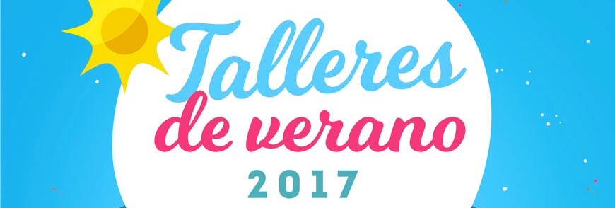 Participa en los talleres de verano 2017